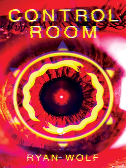 Title details for Control Room by Ryan Wolf - Available